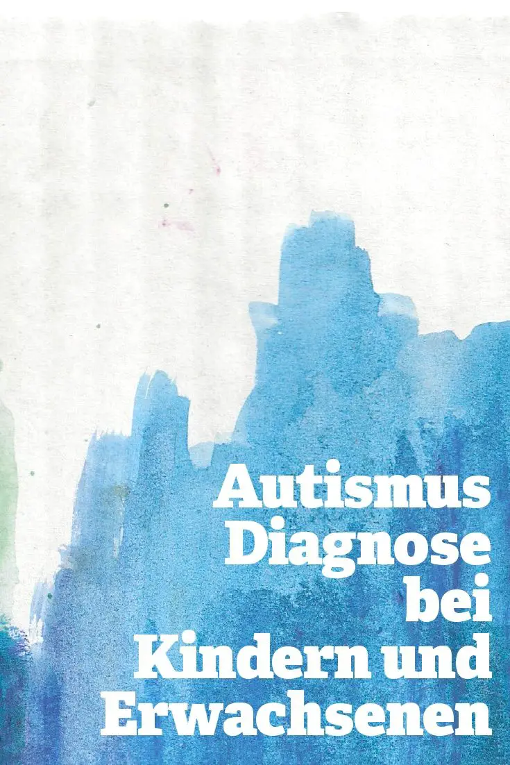 Autismus-Diagnose bei Kindern und Erwachsenen