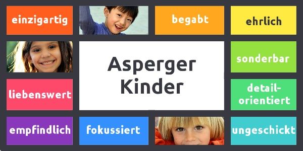 Asperger-Kinder: Einzigartig, begabt, ehrlich, sonderbar, detailorientiert, ungeschickt, fokussiert, empfindlich, liebenswert