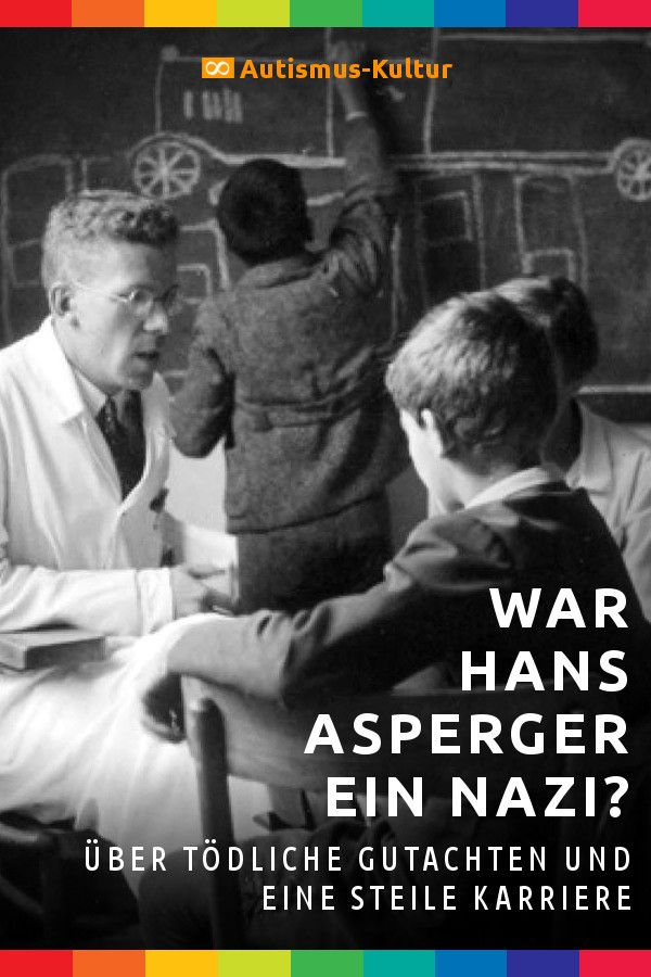 War Hans Asperger ein Nazi? Über tödliche Gutachten und eine steile Karriere
